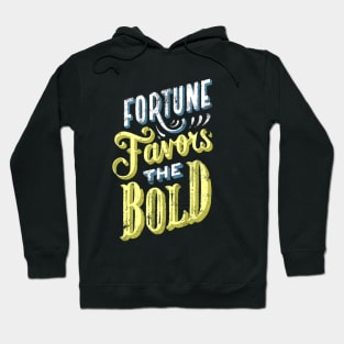 Fortune Favors the Bold - Make Your Own Luck - Vintage Typography Hoodie